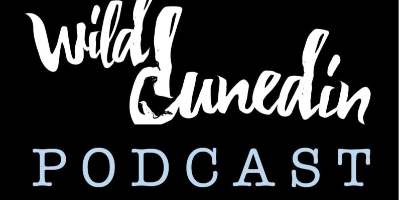 Wild Dunedin Podcast